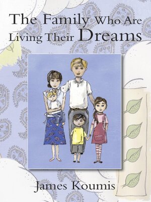 cover image of The Family Who Are Living Their Dreams